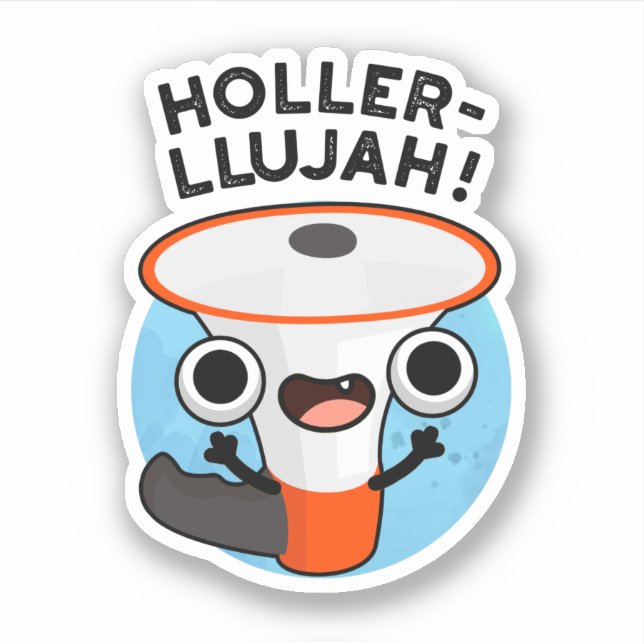 Holler-llujah Funny Loud Hailer Pun Aufkleber (Vorderseite)