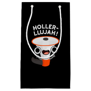 Holler-llujah Funny Loud Hailer Pun Dark BG Kleine Geschenktüte