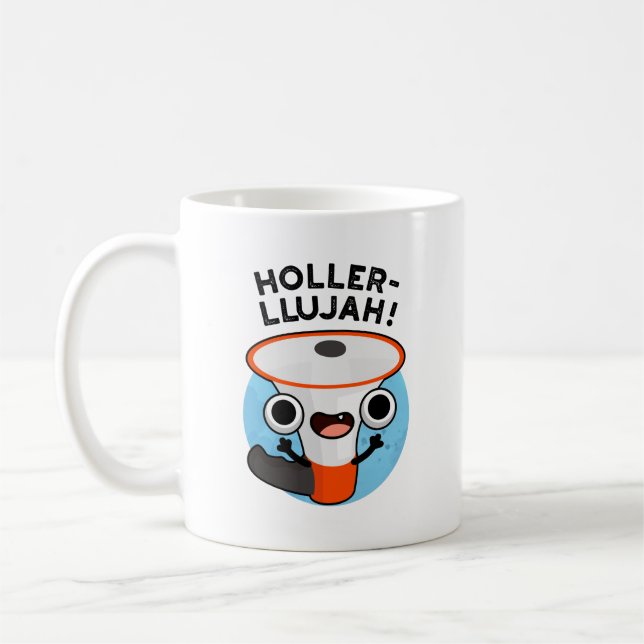 Holler-llujah Funny Loud Hailer Pun Kaffeetasse (Links)