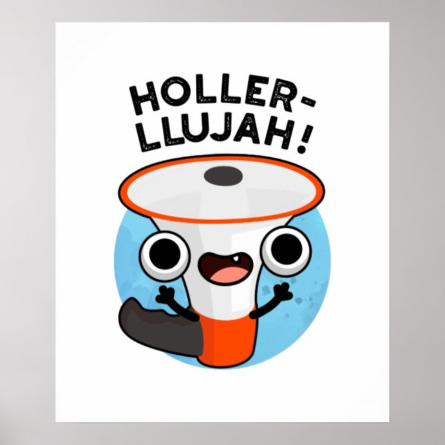 Holler-llujah Funny Loud Hailer Pun Poster (Vorne)