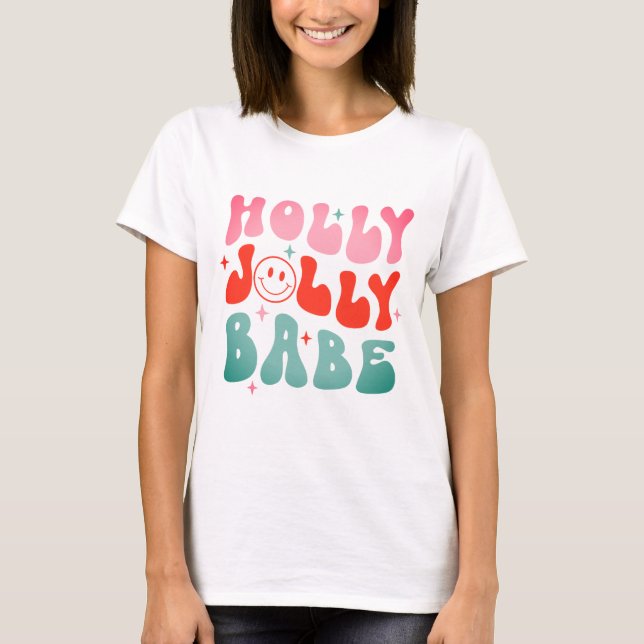 Holly Jolly Babe T-Shirt (Vorderseite)