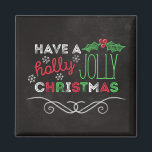 Holly Jolly Christmas Rustic Chalkboard Magnet<br><div class="desc">Charmanter,  rustikaler Weihnachtsmagnet mit "Habe eine heilige,  fröhliche Weihnachtsfeier",  geschrieben in Weiß,  Rot und Grün auf einem Chalkboard-Hintergrund.</div>