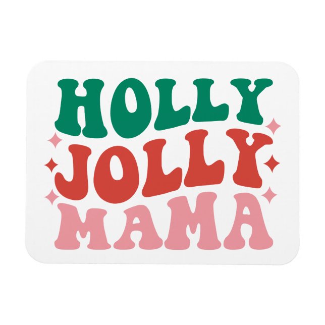 Holly Jolly Mama - Fun Holiday Design Magnet (Horizontal)