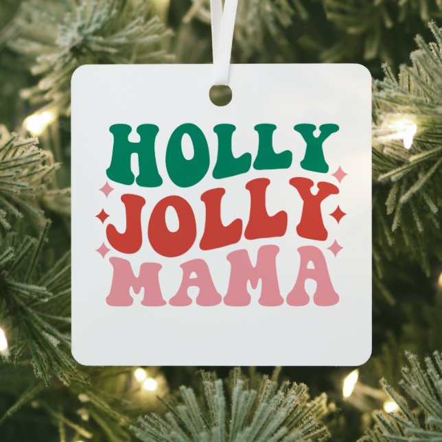Holly Jolly Mama - Fun Holiday Design Ornament Aus Metall (InSitu)