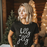 Holly Jolly Modernes Niedliches Script Bold Holida T-Shirt<br><div class="desc">Holly und Jolly in Stil mit unserem Niedlichen Minimalistischen Weihnachtsfest T-Shirt! 🎄 festliche Mode in ihrer besten Form! 🎅 #HollyandJolly #ChristmasCute</div>
