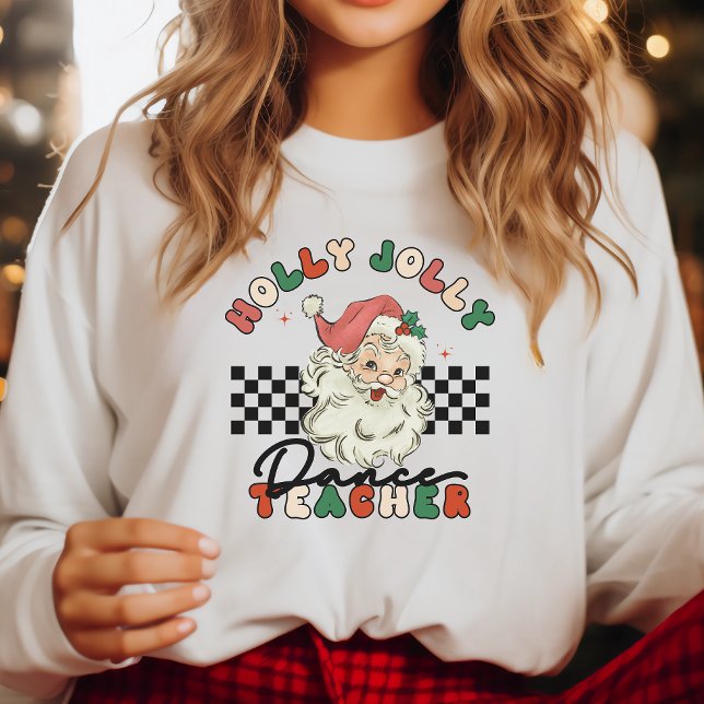 Holly Jolly Tance Teacher Christmas Retro Sweatshirt (Von Creator hochgeladen)