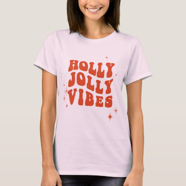 Holly Jolly Vibes - Eine fröhliche Urlaubsbotschaf T-Shirt (Vorderseite)