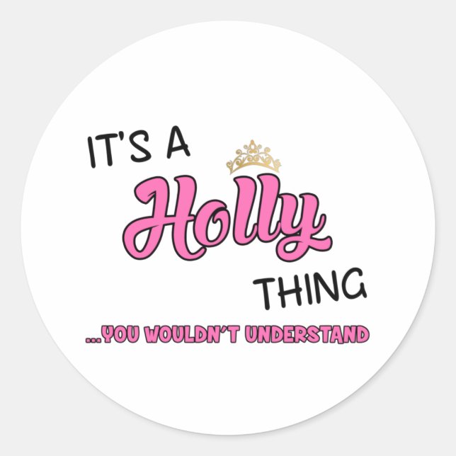 Holly, was du nicht verstehen würdest runder aufkleber (Vorderseite)