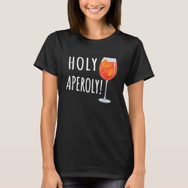 Holy Aperoly Spritz Cocktail Holy Aperoly T-Shirt (Vorderseite)
