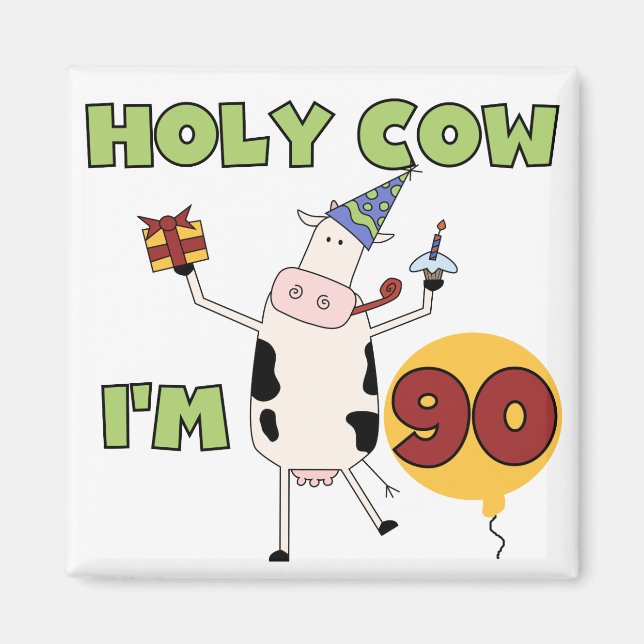 Holy Cow I'm 90 Birthday Tshirts and Ohrts Magnet (Vorne)