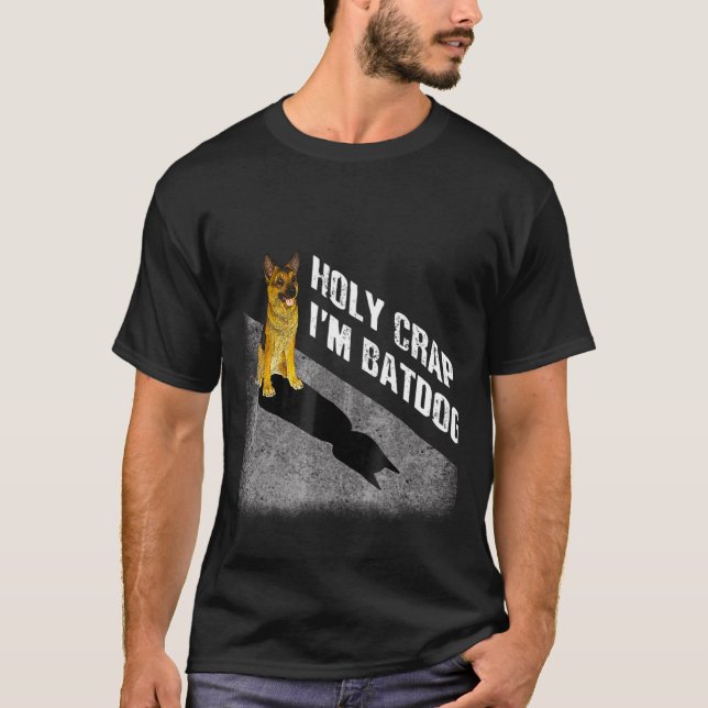 Holy Crap Im Batdog German Shepherd T-Shirt (Vorderseite)