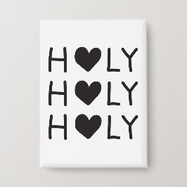 holy holy holy  button