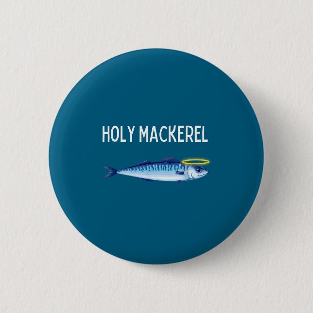 Holy Mackerel Funny Mackerel Lover Funny Saying  Button (Vorderseite)