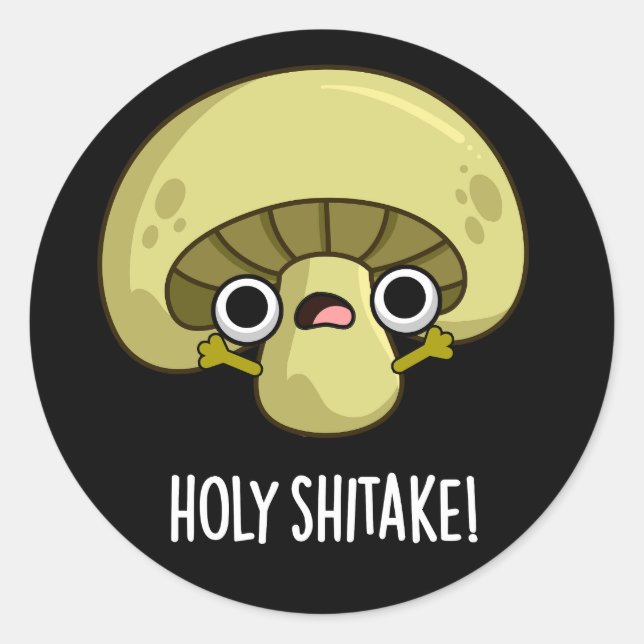 Holy Shitake Funny Mushroom Pun Dark BG Runder Aufkleber (Vorderseite)