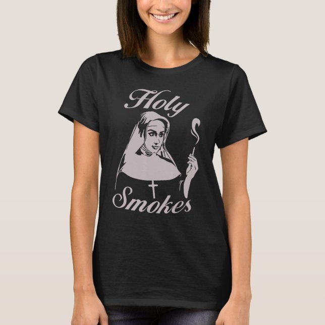 Holy Smokes Nun T-Shirt (Vorderseite)