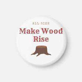 Holz aller Größe zum Steigen bringen Magnet
