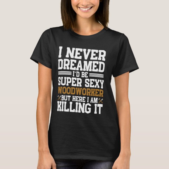 Holzbauerdesign für Männer Frauen Holzbearbeitung  T-Shirt (Vorderseite)