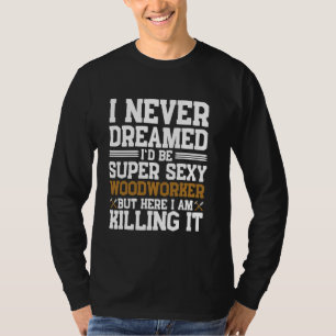 Holzbauerdesign für Männer Frauen Holzbearbeitung T-Shirt