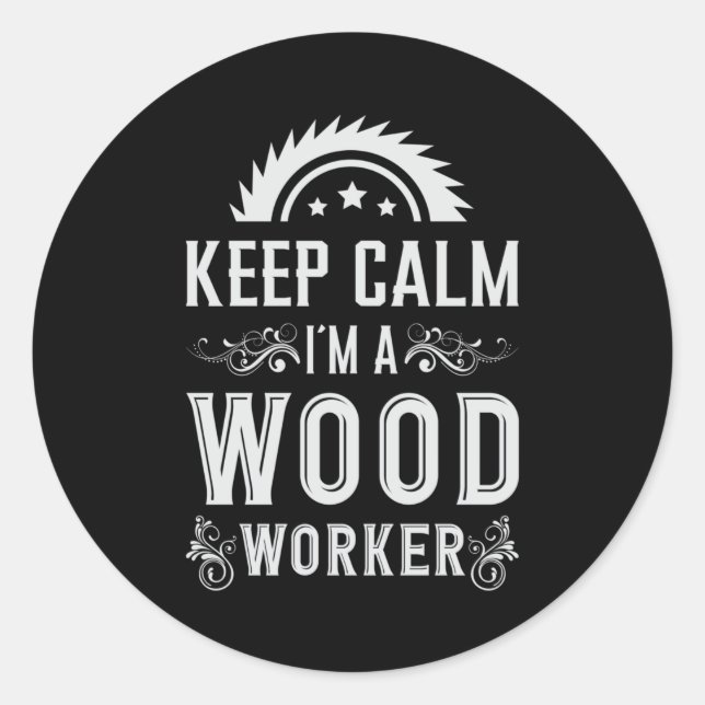 Holzbearbeitung Behalt Calm Carpenter Woodworker G Runder Aufkleber (Vorderseite)