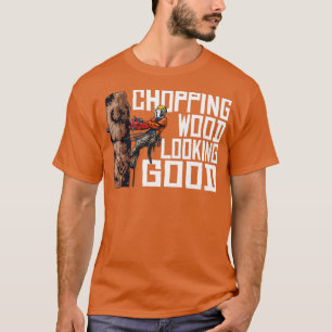 Holzbearbeitung Holz aussehen gut Lumberjack T-Shirt