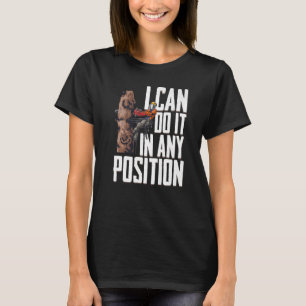 Holzbearbeitung ich kann es in jeder Position Lumb T-Shirt