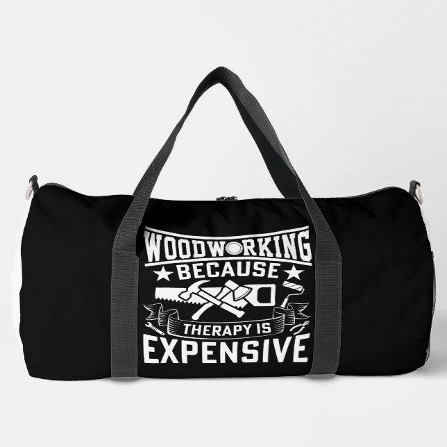 Holzbearbeitung Weil Therapie Teuer Ist Duffle Bag (Vorderseite)