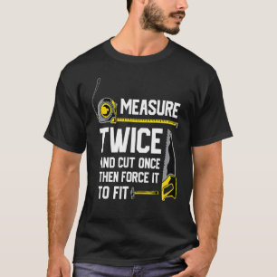 Holzbearbeitungsmaßnahme zweimal und einmal geschn T-Shirt