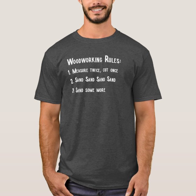 Holzbearbeitungsregeln - Geschenke für Holzbearbei T-Shirt (Vorderseite)