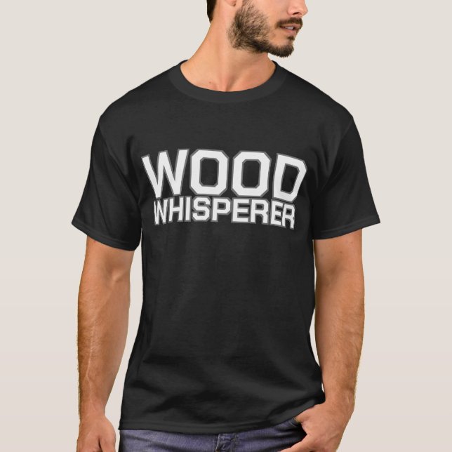 Hölzerner Whispererlustiger Woodworker zitiert T-Shirt (Vorderseite)