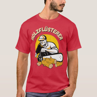 Holzflsterer Waldarbeiter Kettensge Forstwirt T-Shirt