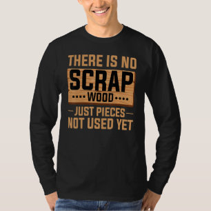 Holzschnitzer Es gibt keine Scheiben Holzfäller Wo T-Shirt