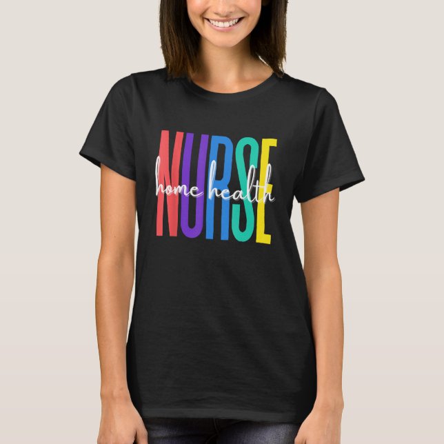 Home Health Nurse Graphic Work  Team Squad  Women T-Shirt (Vorderseite)