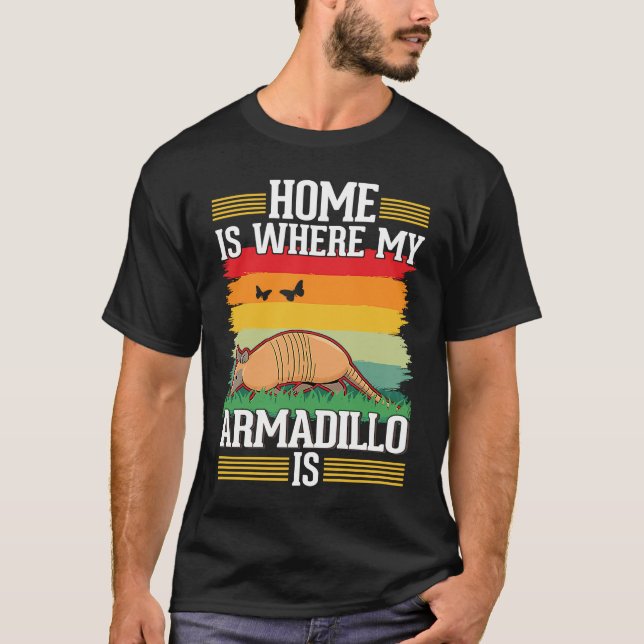 Home is where my Armadillo is Armadillo T-Shirt (Vorderseite)