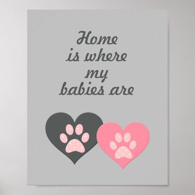 "Home is where my babies are" Paw Print Poster (Devant)
