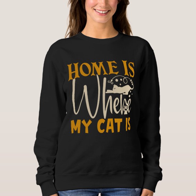 Home Is Where My Cat Is Sweatshirt (Vorderseite)