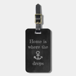 Home is Where the Anchor Drops Gepäckanhänger
