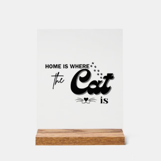 Home is where the cat is acrylschild