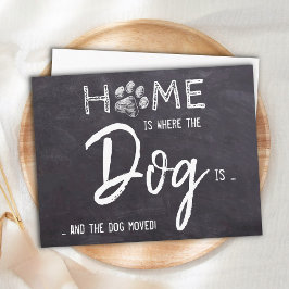 Home is Where The Dog Is We've Moved Dog Moving Ankündigungspostkarte