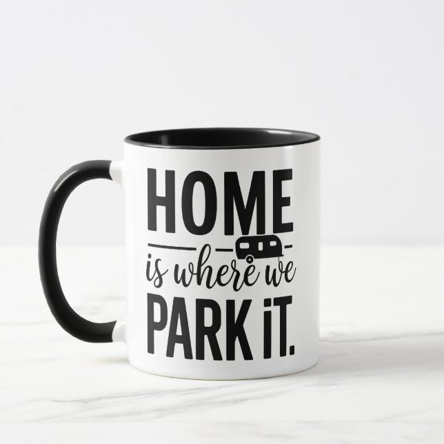 Home Is Where We Park It Camper Quote Tasse (Links)