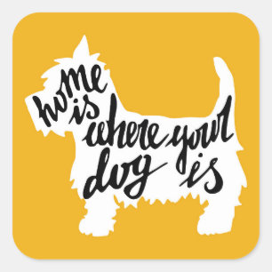 Home Is Where Your Dog Quadratischer Aufkleber