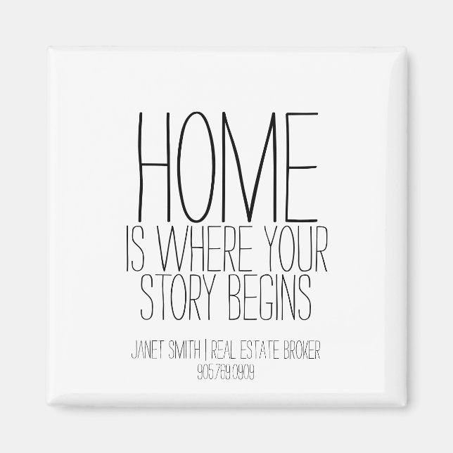 Home is Where Your Story Begins Real Estate Agent  Magnet (Vorne)