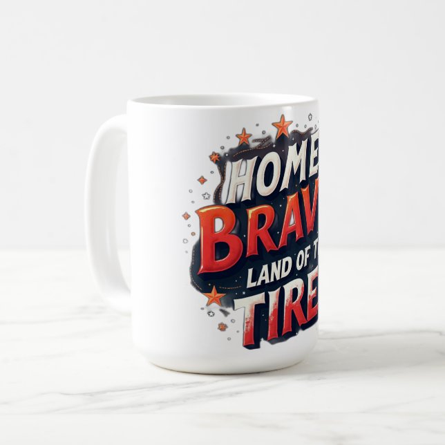 Home of brave Land of the tired Kaffeetasse (Vorderseite Links)