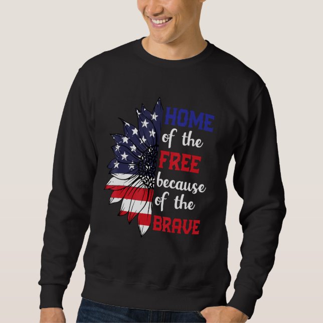 Home Of The Free Because Of The Brave Sunflower US Sweatshirt (Vorderseite)