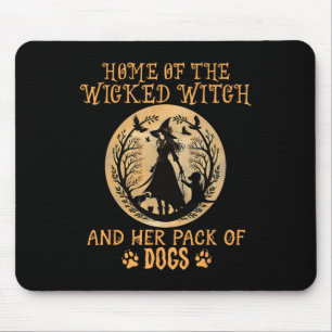 Home Of The Wicked Witch And Her Pack Of Dog Funny Mousepad