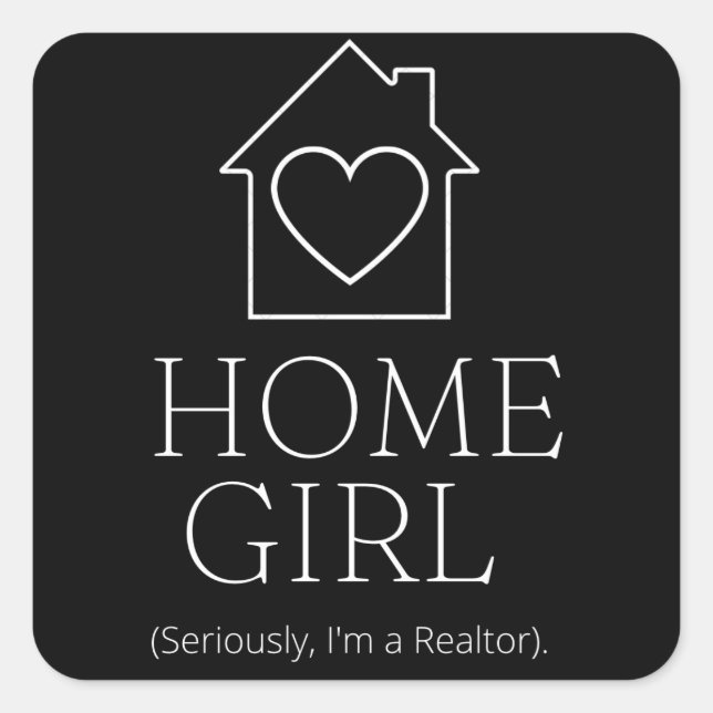 HomeGirl (Im Ernst, ich bin Realtor). Quadratischer Aufkleber (Vorderseite)
