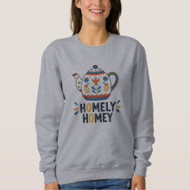 Homely home gemütliche Teekanne Design Sweatshirt