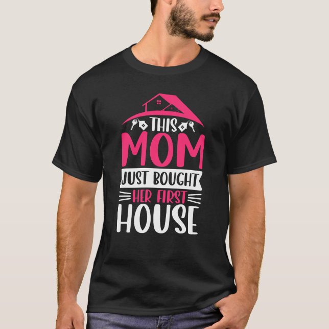 Homeowner Mom Residential Home Housewarming Party T-Shirt (Vorderseite)