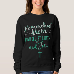 Homeschool Mama Koffein Jesus Christlich Apparel G Sweatshirt