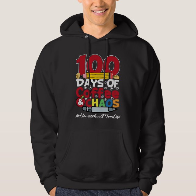 Homeschool Mom Happy Women 100 Days Of Coffee & Ch Hoodie (Vorderseite)