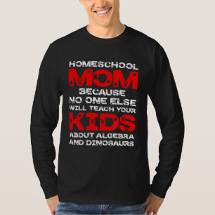 Homeschool-Mutter unterrichtet Kind Algebra nicht T-Shirt